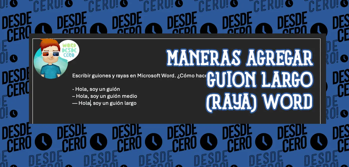 6 Maneras de Agregar un Guion Largo Raya en Word