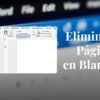 Captura de pantalla del proceso para eliminar una página en blanco en Word, usando el panel de navegación para seleccionarla.