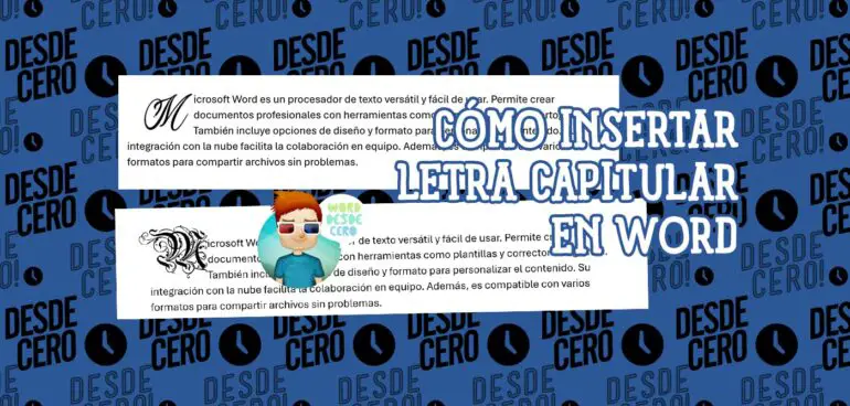 Imagen con ejemplos de letras capitales en Word y un título que indica cómo insertarlas.