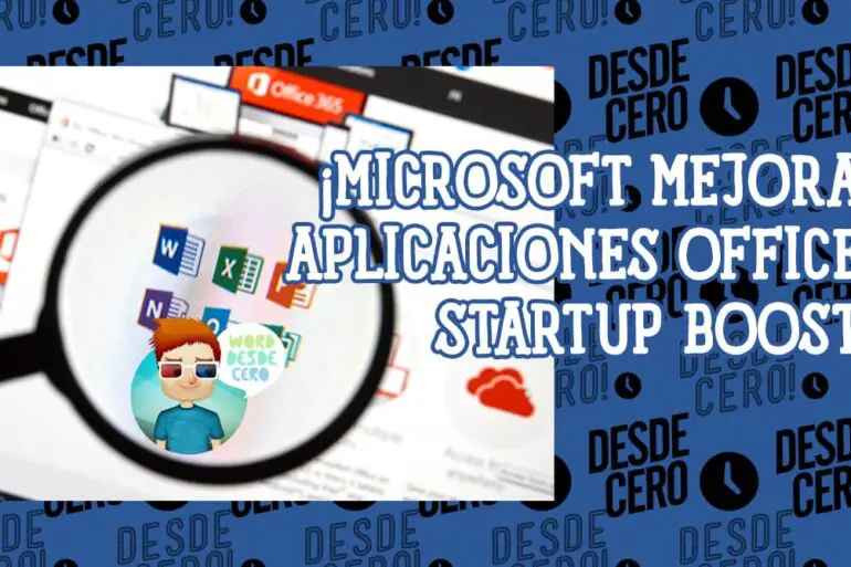 Imagen con los logotipos de Microsoft Office y el texto "¡Microsoft mejora aplicaciones Office Startup Boost!", mostrando la mejora en la velocidad de apertura.